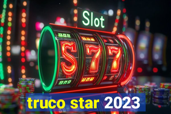 truco star 2023